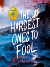 The Hardest Ones to Fool (A Good Morning America YA Book Club Pick)